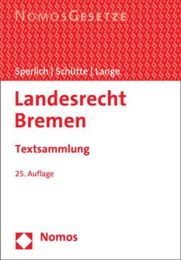 Landesrecht Bremen: Textsammlung - Rechtsstand: 1. Februar 2023