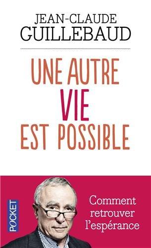 Une autre vie est possible : comment retrouver l'espérance