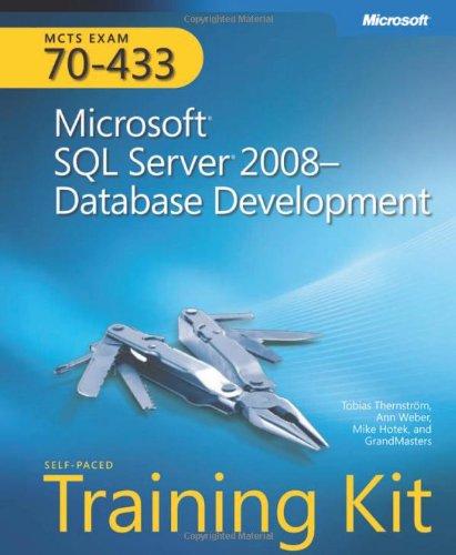 MCTS Self-Paced Training Kit (Exam 70-433): Microsoft® SQL Server® 2008 Database Development