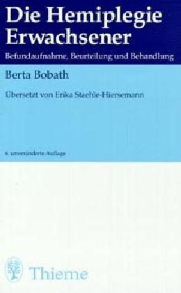 Die Hemiplegie Erwachsener. Befundaufnahme, Beurteilung und Behandlung