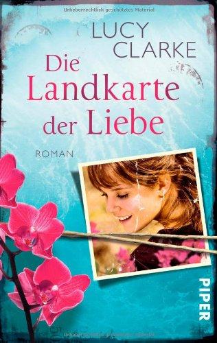 Die Landkarte der Liebe: Roman