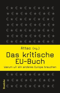 Das kritische EU-Buch: Warum wir ein anderes Europa brauchen