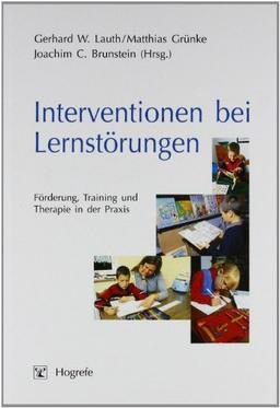 Interventionen bei Lernstörungen: Förderung, Training und Therapie in der Praxis