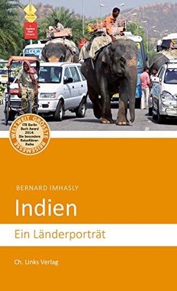 Indien: Ein Länderporträt (Diese Buchreihe wurde ausgezeichnet mit dem ITB-BuchAward 2014!)