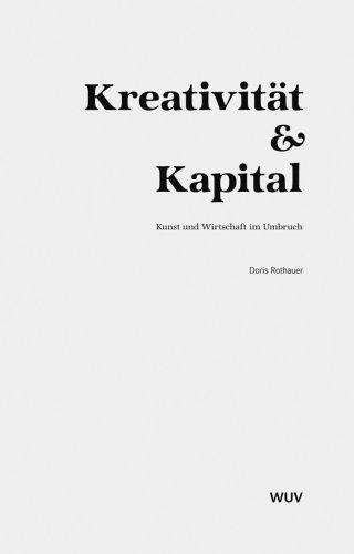 Kreativität & Kapital: Kunst und Wirtschaft im Umbruch