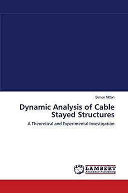 Dynamic Analysis of Cable Stayed Structures: A Theoretical and Experimental Investigation