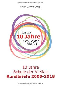 10 Jahre Schule der Vielfalt: Rundbriefe 2008-2018