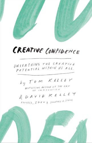 Creative Confidence: Unleashing the Creative Potential within us all