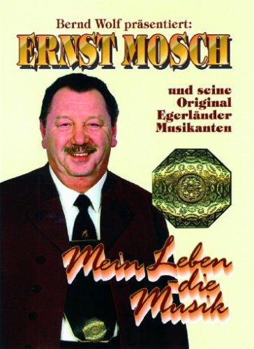 Ernst Mosch und seine Original Egerländer Musikanten - Mein Leben die Musik