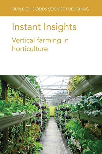 Instant Insights: Vertical farming in horticulture (Burleigh Dodds Science: Instant Insights, Band 3)