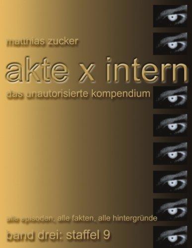 Akte X Intern - Das unautorisierte Kompendium, Band 3 : Staffel 9: Alle Episoden, alle Fakten, alle Hintergründe