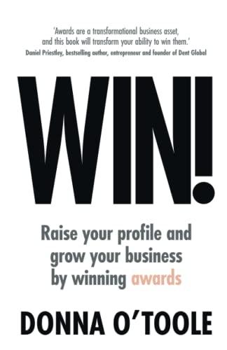 Win!: Raise your profile and grow your business by winning awards