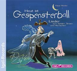 Heut' ist Gespensterball: Lieder zum Spielen, Tanzen und Mitmachen