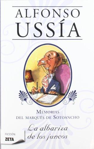 La albariza de los juncos (Marqués de Sotoancho): Memorias del marqués de Sotoancho I