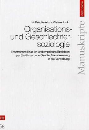 Organisations- und Geschlechtersoziologie: Theoretische Brücken und empirische Einsichten zur Einführung von Gender Mainstreaming in die Verwaltung