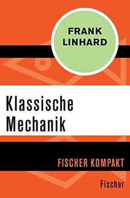 Klassische Mechanik (Fischer Kompakt)