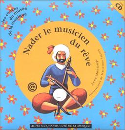 Nader, le musicien des rêves : un conte d'Iran