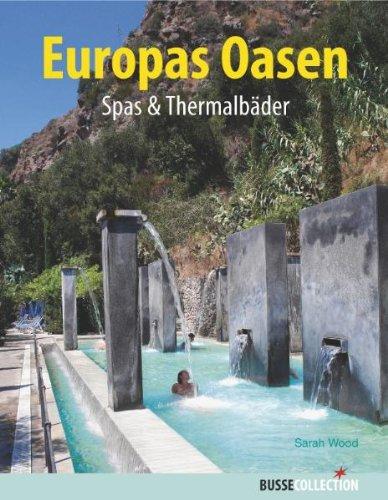 Europas Oasen: Spas & Thermalbäder