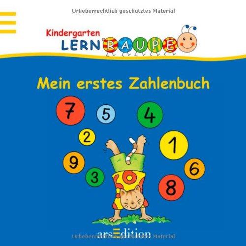 Lernraupe - Mein erstes Zahlenbuch: Meine erste Lernraupe (Kindergarten-Lernraupe)