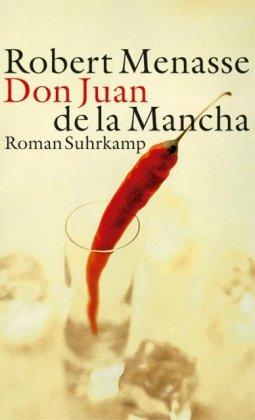 Don Juan de La Mancha oder Die Erziehung der Lust: Roman