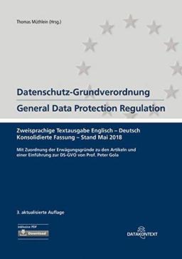 Datenschutz-Grundverordnung  General Data Protection Regulation: Konsolidierte Fassung Stand Mai 2018