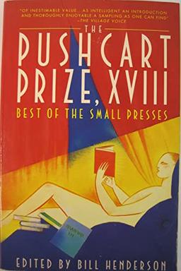 The Pushcart Prize XVIII: The Best of the Small Presses