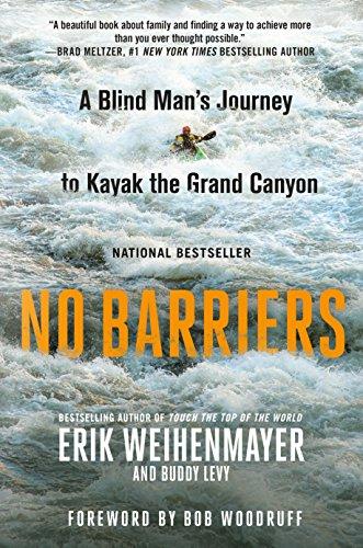 No Barriers: A Blind Man's Journey to Kayak the Grand Canyon