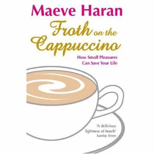 Froth on the Cappucino: How Small Pleasures Can Save Your Life