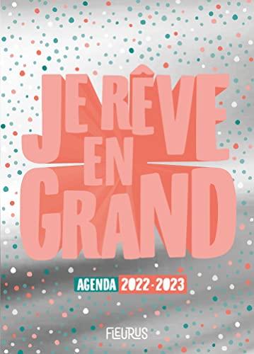 Je rêve en grand : agenda 2022-2023