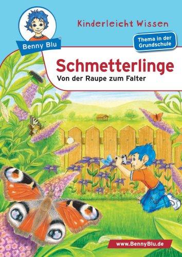 Benny Blu Schmetterlinge: Von der Raupe zum Falter