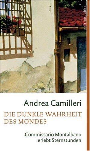 Die dunkle Wahrheit des Mondes: Commissario Montalbano erlebt Sternstunden. Roman