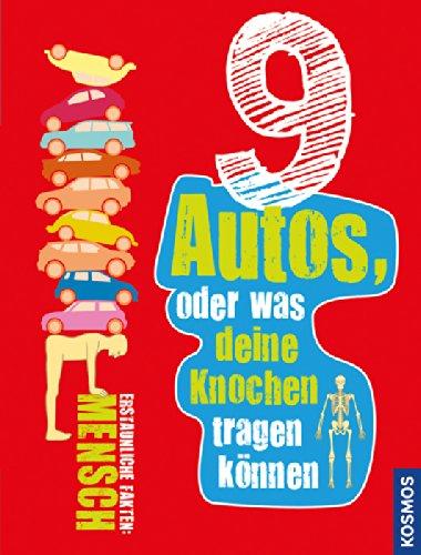 9 Autos oder was deine Knochen tragen können: Erstaunliche Fakten: Mensch