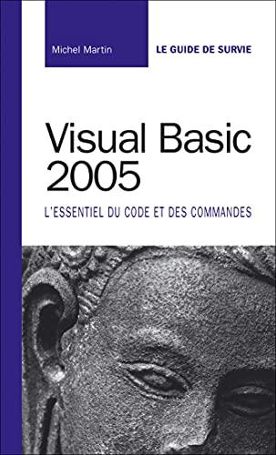 Visual Basic 2005 : l'essentiel du code et des commandes