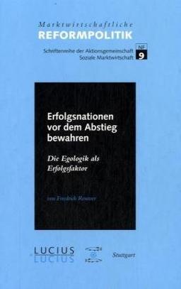 Erfolgsnationen vor dem Abstieg bewahren: Die Egologik als Erfolgsfaktor