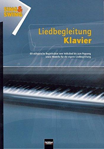 Sing & Swing - Liedbegleitung Klavier, Band 1: 69 stiltypische Begleitsätze vom Volkslied bis zum Popsong sowie Modelle für die eigene Liedbegleitung