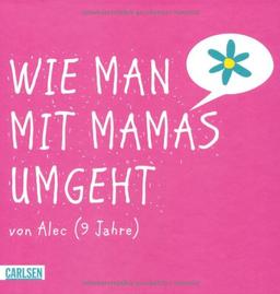 Wie man mit Mamas umgeht