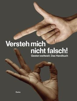 Versteh mich nicht falsch! Gesten weltweit. Das Handbuch