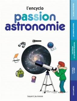 Passion astronomie : l'encyclo