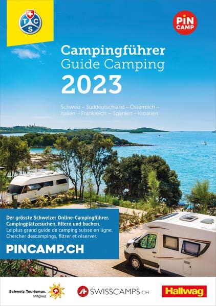 TCS Schweiz & Europa Campingführer 2023: Mit offizieller Klassifizierung der Schweizer Campings in 4 Kategorien (Hallwag TCS Campingführer)