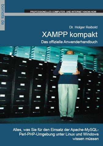 XAMPP kompakt. Das offizielle Anwenderhandbuch