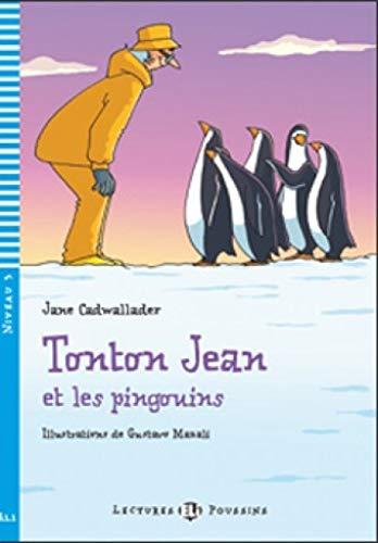 ONTONJEANETLESPINGOUINS(LecturesEliPoussinsNiveau3A1.1): Tonton Jean et les pingouins + downloadable multimed