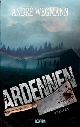 Ardennen: Horror (Christian Harms-Thriller, Band 2)