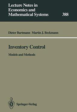 Inventory Control: Models And Methods (Lecture Notes In Economics And Mathematical Systems) (Lecture Notes in Economics and Mathematical Systems, 388, Band 388)