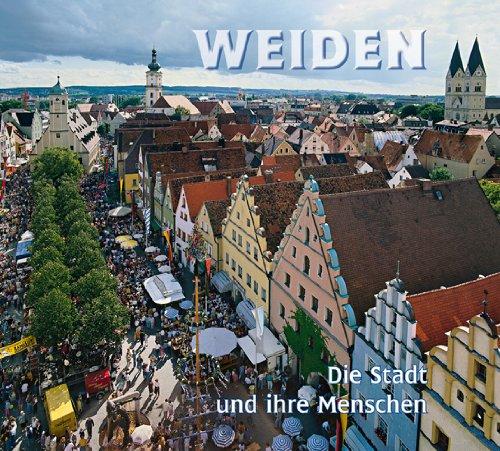 Weiden: Die Stadt und ihre Menschen