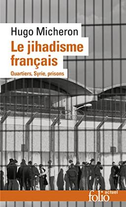 Le jihadisme français : quartiers, Syrie, prisons