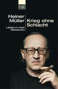 Krieg ohne Schlacht: Leben in zwei Diktaturen. Mit einem Dossier von Dokumenten des Ministeriums für Staatssicherheit der ehemaligen DDR: Leben in zwei Diktaturen. Eine Autobiographie