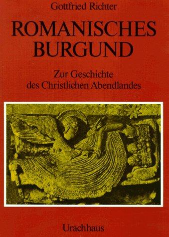 Romanisches Burgund: Zur Geschichte des christlichen Abendlandes