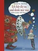 Ich hör dir zu und denk mir was: Weltliteratur zum Vorlesen