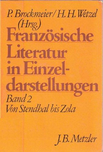 Französische Literatur in Einzeldarstellungen, Bd 2: Von Stendhal bis Zola