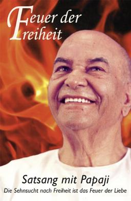 Feuer der Freiheit: Satsang mit Papaji